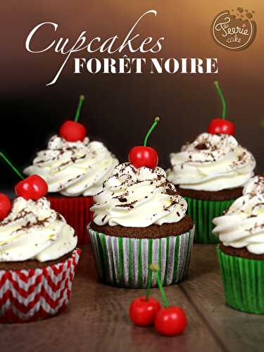 Cupcakes forêt noire, la recette - Féerie Cake