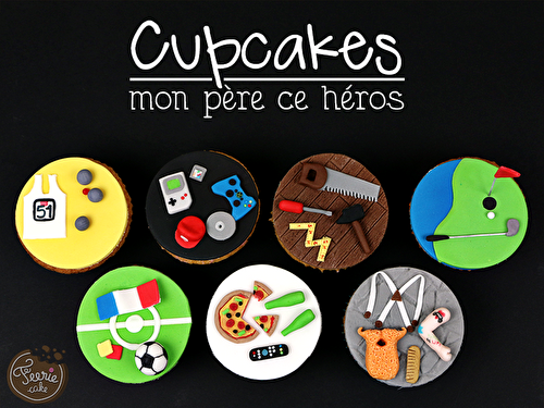 Cupcakes toppers "Mon père ce héros" - Féerie Cake blog