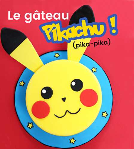 Gâteau Pikachu ,le tutoriel ! - Féerie Cake - Cake Design