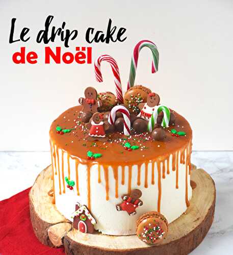 Le Drip Cake de Noël par Fashion Cooking - Féerie Cake