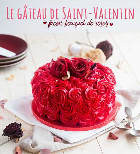 Le gâteau Saint-Valentin façon bouquet de roses