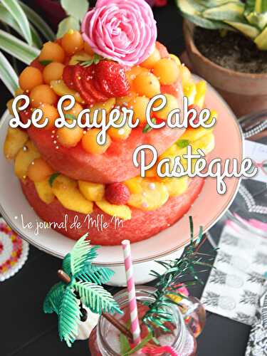 Le Layer Cake pastèque de Dorothée