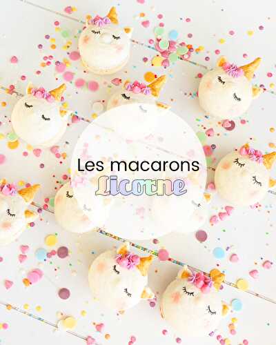 Macarons licorne, le tutoriel féerique