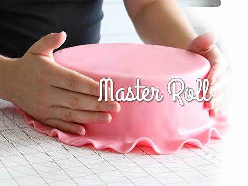 Master Roll : les pâtes à sucre prêtes à dérouler Made by Féerie Cake