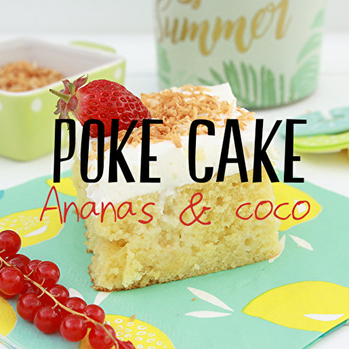 Poke cake à l'ananas et coco