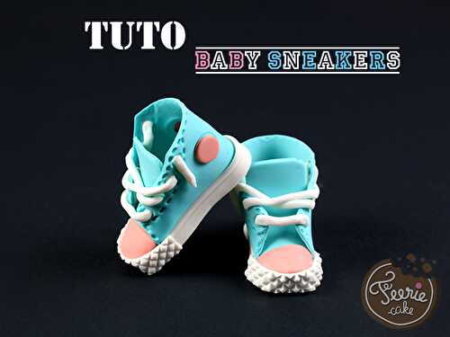 Tuto baby sneakers - Féerie cake