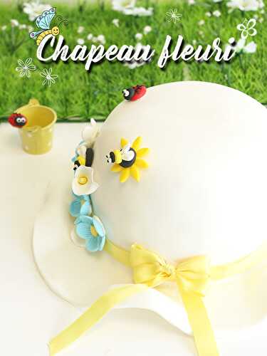 Tutoriel Cake design : Le gâteau chapeau fleuri - Féerie Cake