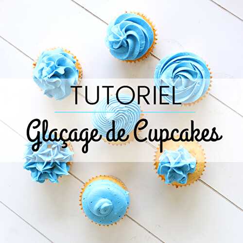 Tutoriel : glaçer des cupcakes c'est facile !