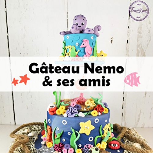 Tutoriel: le gâteau Nemo et ses amis - Féerie Cake