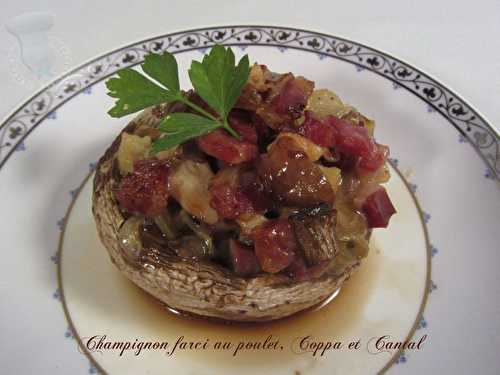 Champignons farcis au poulet, Coppa et Cantal