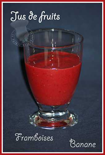 Jus de fruits framboises banane