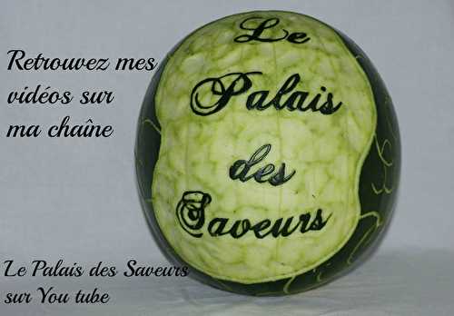 Ma chaîne "Le Palais des Saveurs" sur You tube