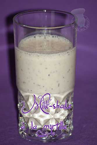 Milk-shake à la myrtille - Le Palais des Saveurs