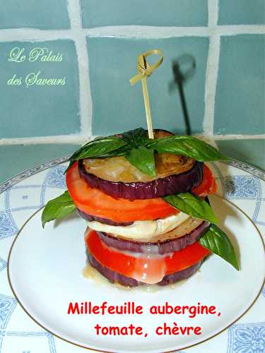 Millefeuille aubergine, tomate, chèvre