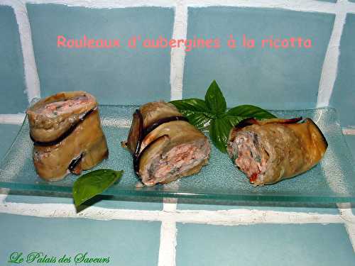 Rouleaux d'abergines à la ricotta