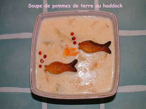 Soupe de pommes de terre au haddock