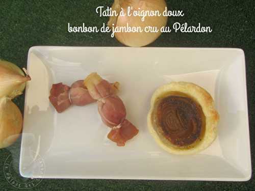 Tatin d'oignons doux des Cévennes caramélisés et bonbon de jambon cru au Pélardon