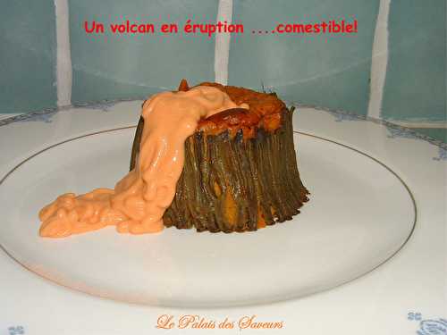 Volcan en éruption....comestible!