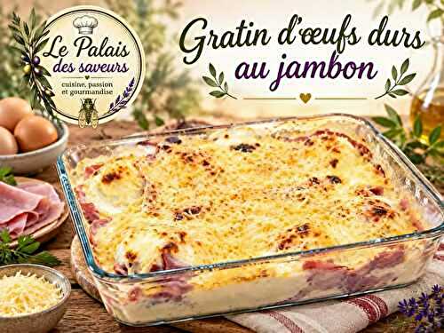 Gratin d'œufs durs au jambon
