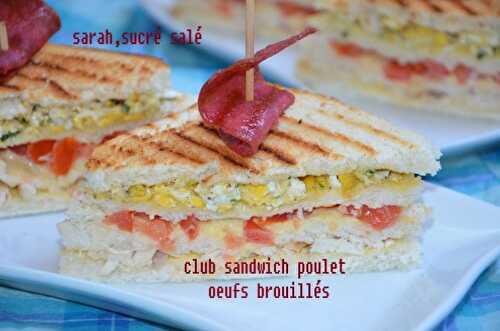 Club sandwich poulet et oeufs brouillés - Le Sucré Salé d'Oum Souhaib