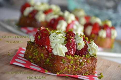 Tarte aux fraises pistache de Christophe Michalack pour le concours de Nadia - Le Sucré Salé d'Oum Souhaib