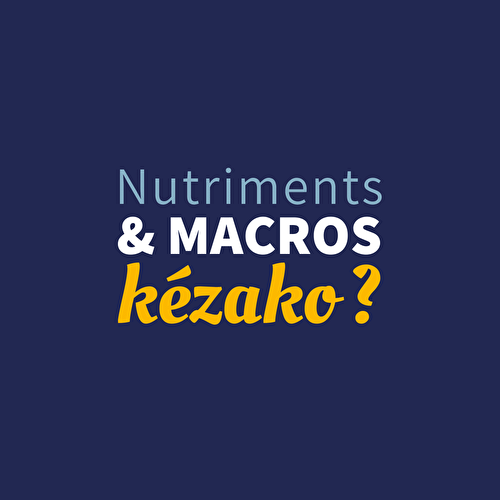 Alimentation, nutriments & macros