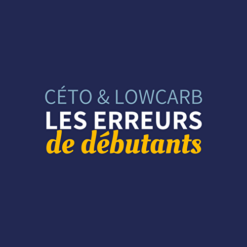 Bien démarrer un régime cétogène ou lowcarb