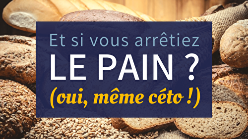 La place du pain en alimentation cétogène et lowcarb