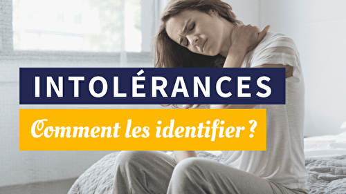 Vidéo : Intolérances, comment les identifier  •  Les Assiettes de Sophie