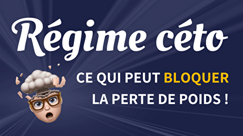 🍽 Régime céto : ce qui peut bloquer la perte de poids