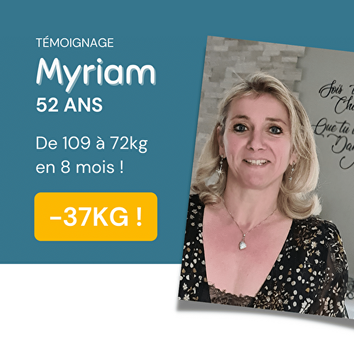 Myriam a perdu 37kg !