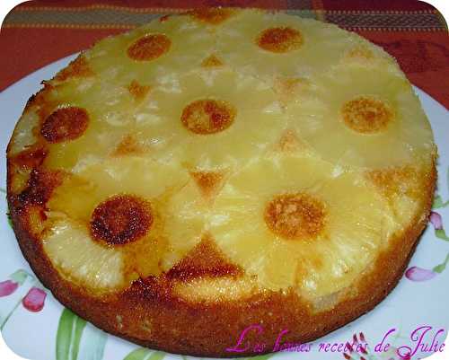 Gâteau à l'ananas, caramélisé - Les bonnes recettes de Julie