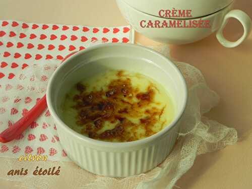 Crème caramélisée au citron et à l'anis étoilé, sans gluten et sans lactose
