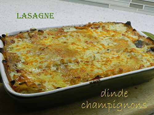 Lasagne à la dinde et aux champignons, sans gluten et sans lactose