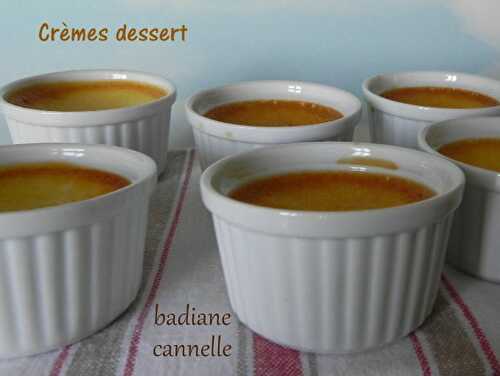 Petites crèmes dessert à la badiane et à la cannelle, sans gluten et sans lactose