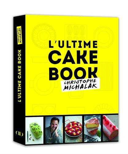 Coup de cœur : l’Ultime Cake Book de Christophe Michalak