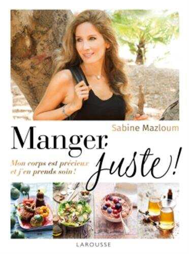 Coup de cœur : "Manger juste" de Sabine Mazloum