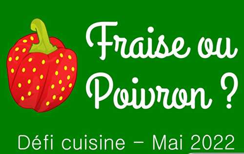 DÉFI CUISINE MAI : FRAISE 🍓 OU POIVRON 🫑?