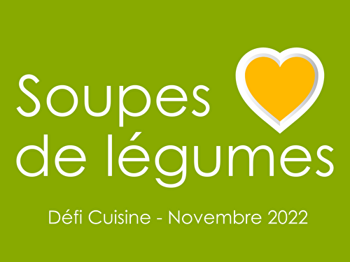 Défi Cuisine Novembre : SOUPE DE LÉGUMES