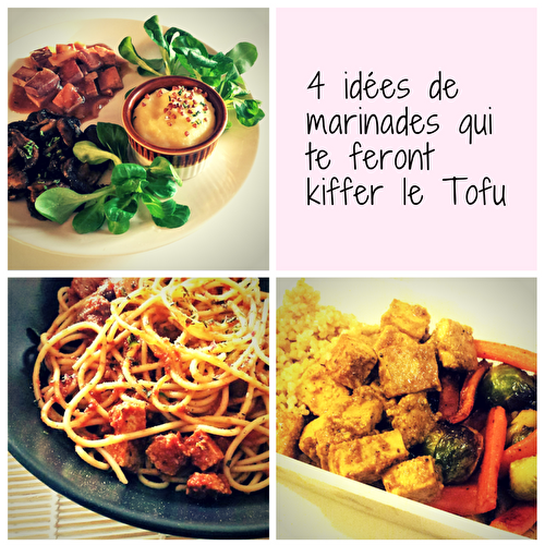 4 idées de marinades qui te feront kiffer le tofu {vegan}