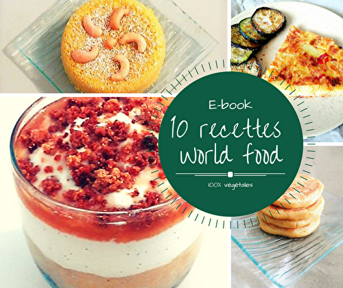 E book : 10 recettes World food {100% végétales}