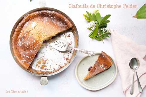 Clafoutis aux cerises façon Christophe Felder