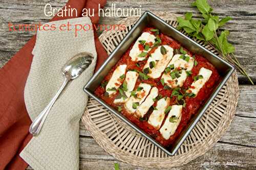 Gratin au halloumi, tomates et poivron