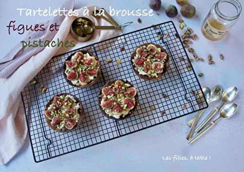 Tartelettes à la brousse, figues et pistaches