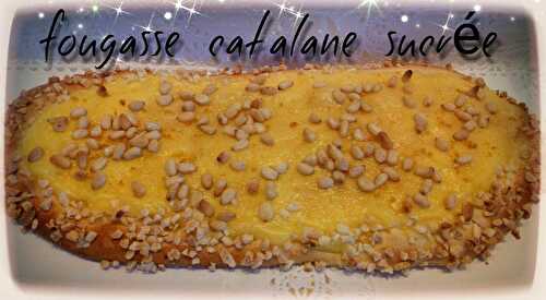 Fougasse catalane (crème catalane et pignons de pins )