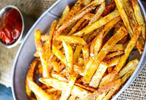 La meilleure recette de frites maison, sans friteuse et super croustillantes!