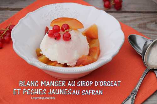 Blanc manger à l'orgeat  et pêches au safran