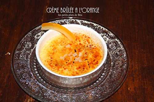 Crème brûlée à l'orange - Les petits plats de Béa