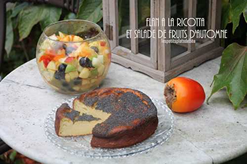 FLAN A LA RICOTTA, SALADE DE FRUITS D'AUTOMNE - Les petits plats de Béa