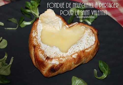 Fondue de Neufchâtel à partager pour la Saint Valentin